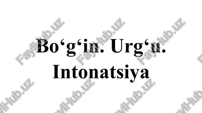 bo‘g‘in. urg‘u. intonatsiya — PPTX