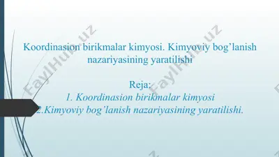 koordinatsion birikmalar kimyosi. kimyoviy bog’lanish nazariyasining yaratilishi — PPTX