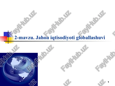 jahon iqtisodiyoti globallashuvi — PPTX