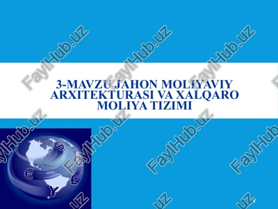 mavzu jahon moliyaviy arxitekturasi va xalqaro moliyatizimi — PPTX
