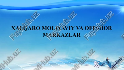 xalqaro moliyaviy va offshor markazlar — PPTX