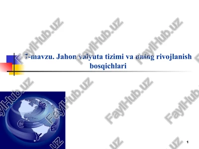 jahon valyuta tizimi va uning rivojlanish bosqichlari — PPTX