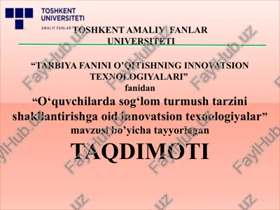 “o‘quvchilarda sog‘lom turmush tarzini shakllantirishga oid innovatsion texnologiyalar” — PPTX