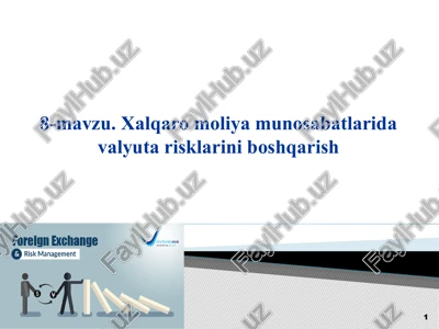 xalqaro moliya munosabatlarida valyuta risklarini boshqarish — PPTX