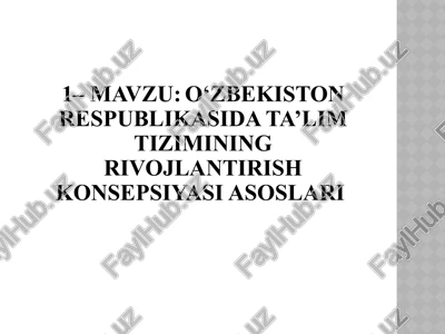 o‘zbekiston respublikasida ta’lim tizimining rivojlantirish konsepsiyasi asoslari — PPTX