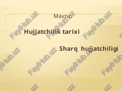 hujjatchiliktarixi — PPTX