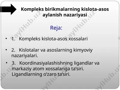 kompleks birikmalarning kislota-asos aylanish nazariyasi — PPTX