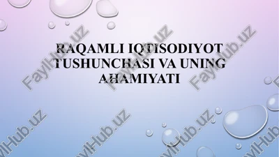 raqamli iqtisodiyot tushunchasi va uning ahamiyati — PPTX