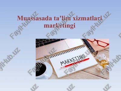 muassasadataʼlimxizmatlarimarketingi — PPTX