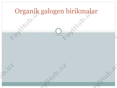 organik galogen birikmalar — PPTX