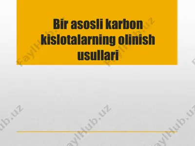bir asosli karbon kislotalarning olinish usullari — PPTX