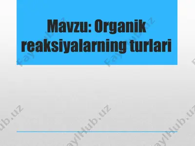organik reaksiyalarning turlari — PPTX
