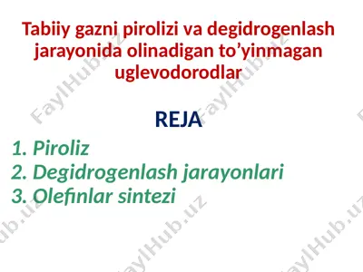 tabiiy gazni pirolizi va degidrogenlash jarayonida olinadigan to’yinmagan uglevodorodlar — PPTX