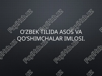 o‘zbektilida asos va qo‘shimchalarimlosi — PPTX