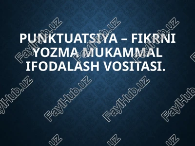 punktuatsiya–fikrniyozmamukammalifodalashvositasi — PPTX