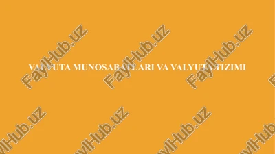 valyuta munosabatlari va valyuta tizimi — PPTX