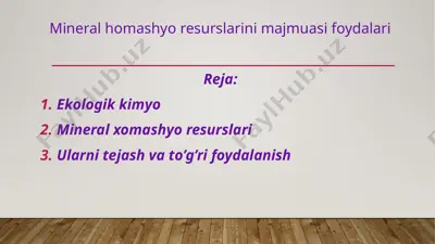 mineral hom ashyo resurslarini majmuasi foydalari — PPTX