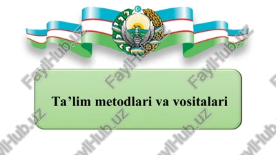 ta’lim metodlari va vositalari — PPT