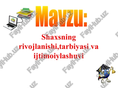 insonning rivojlanishi va tarbiyasi — PPTX