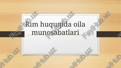 rim huquqida oilamunosabatlari — PPTX