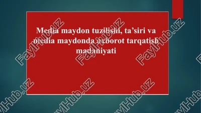 media maydon tuzilishi, ta’siri va media maydonda axborot tarqatish madaniyati — PPTX