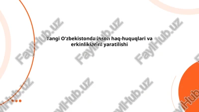 yangi o'zbekistonda inson haq-huquqlari va erkinliklarini yaratilishi — PPTX