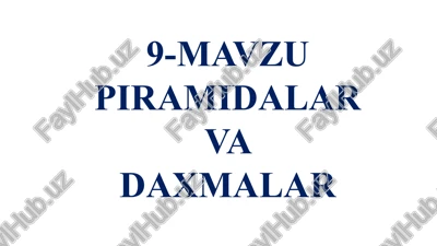 9-mavzupiramidalarva daxmalar — PPTX