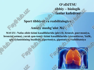 nafas olish tizimi kasalliklarida (plevrit, bronxit, pnevmoniya, bronxial astma), yurak qon-tomirtizimikasalliklarida (ateroskleroz, yuik, qon aylanishining buzilishi, gipertoniya, gipotoniya) reabilitatsiya — PPTX