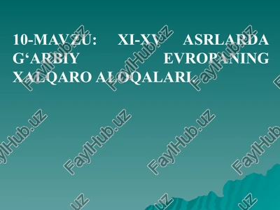 xi-xv asrlarda g‘arbiy evropaning xalqaro aloqalari — PPT