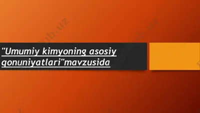 umumiy kimyoning asosiy qonuniyatlari — PPTX