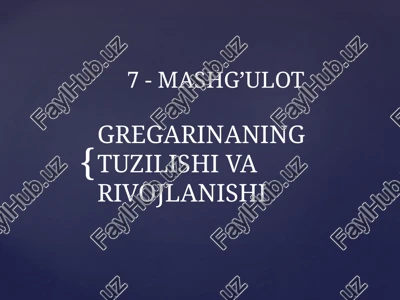 gregarinanining tuzilishi va rivojlanishi — PPTX