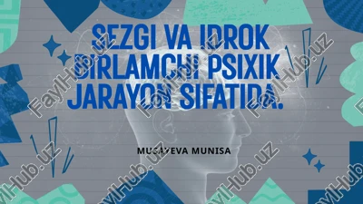 sezgi va idrok birlamchi psixik jarayon sifatida — PPTX