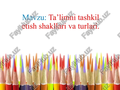 ta’limnitashkiletishshakllarivaturlari — PPTX