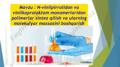 n-vinilpirrolidon va vinilkaprolaktam monomerlaridan polimerlar sintez qilish va ularning molekulyar massasini boshqarish — PPTX