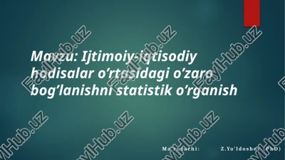 ijtimoiy-iqtisodiy hodisalar o’rtasida o’zarobog’lanishni statistik o’rganish — PPTX