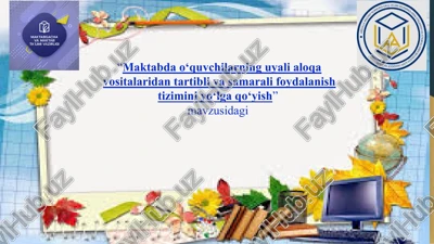maktabdao‘quvchilarning uyali aloqavositalaridan foydalanish tizimini yo‘lga qo‘yish — PPTX