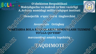 "maktabda bola huquqlarini himoyalash tizimini yo‘lga qo‘yish" — PPTX