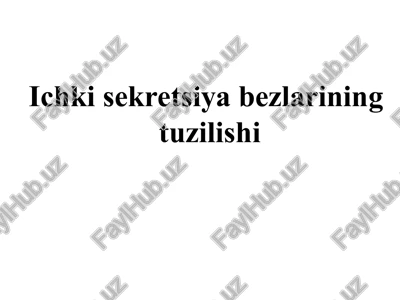 ichki sekretsiya bezlarining tuzilishi — PPT