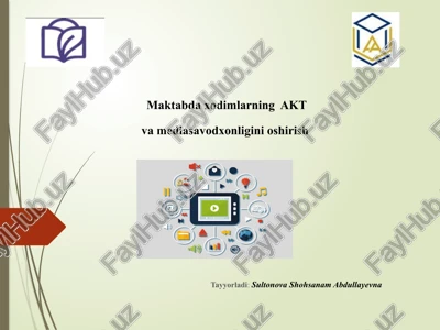 maktabdaxodimlarning akt vamediasavodxonligini oshirish — PPTX