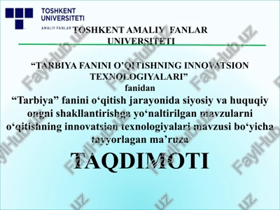 tarbiya fanini o'qitishning innovatsion texnologiyalari — PPTX