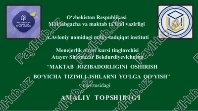 "maktabjozibadorligini oshirish bo‘yicha tizimli ishlarni yo‘lga qo‘yish" — PPTX