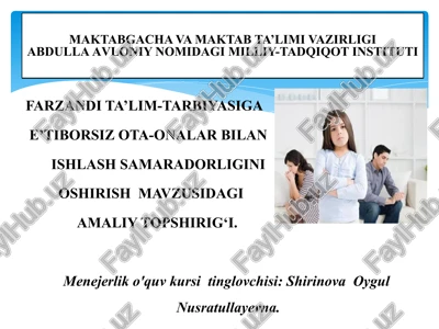 farzandi ta’lim-tarbiyasiga e’tiborsiz ota-onalar bilan ishlash samaradorligini oshirish mavzusidagi amaliy topshirig‘i — PPTX