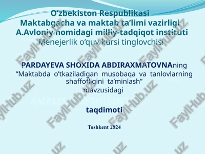"maktabda o’tkaziladigan musobaqa va tanlovlarning shaffofligini ta’minlash” amaliy topshirig‘i taqdimoti — PPTX