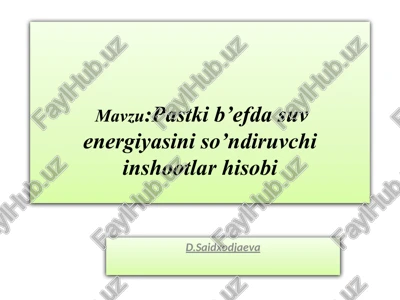 pastkib’efda suv energiyasini so’ndiruvchi inshootlar hisobi — PPTX