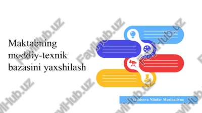 maktabning moddiy-texnik bazasini yaxshilash — PPTX