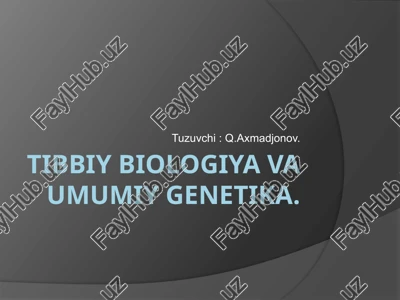 tibbiy biologiya va umumiy genetika — PPTX