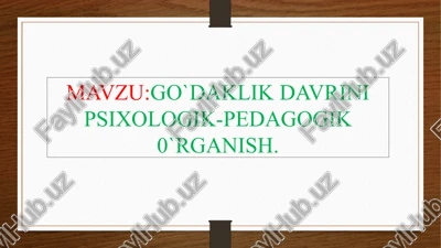 go`daklik davrini psixologik-pedagogik 0`rganish — PPTX