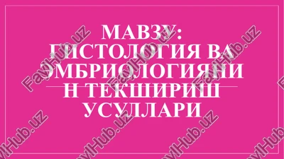 gistologiya va embriologiyanin teqshirish usullari — PPTX