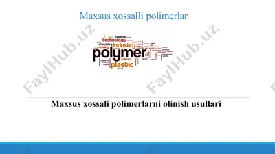 maxsus xossali polimerlarni olinish usullari — PPTX