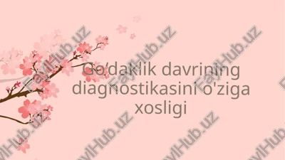 go‘daklik davri diagnostikasining o‘zig‘axosligi — PPTX